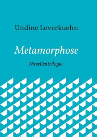 Книга Metamorphose Undine Leverkuehn