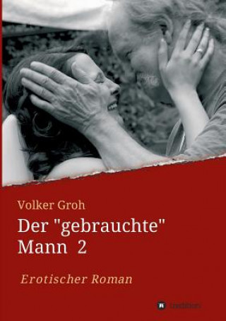 Knjiga Der "gebrauchte" Mann Volker Groh