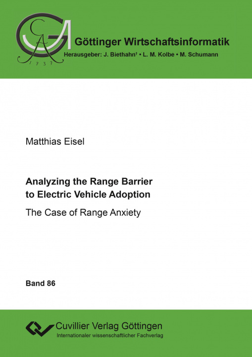 Kniha Analyzing the Range Barrier to Electric Vehicle Adoption. The Case of Range Anxiety Matthias Eisel