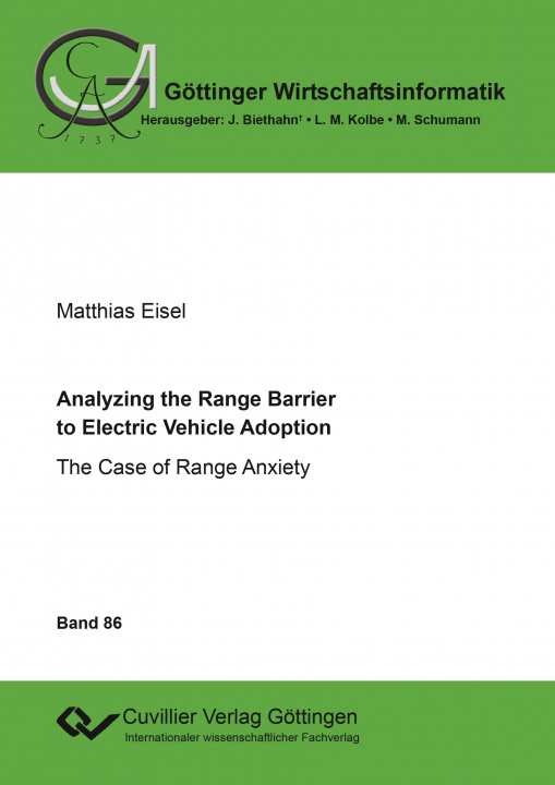 Carte Analyzing the Range Barrier to Electric Vehicle Adoption. The Case of Range Anxiety Matthias Eisel