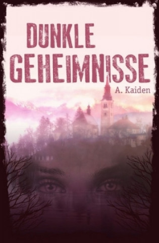 Könyv Dunkle Geheimnisse A. Kaiden