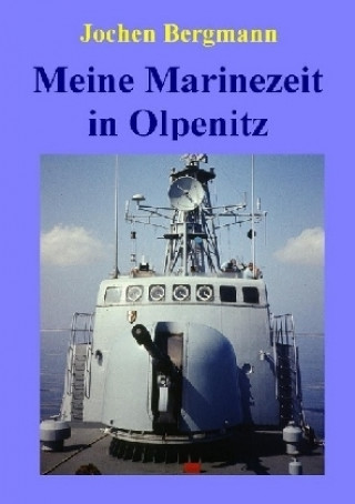 Książka Meine Marinezeit in Olpenitz Jochen Bergmann