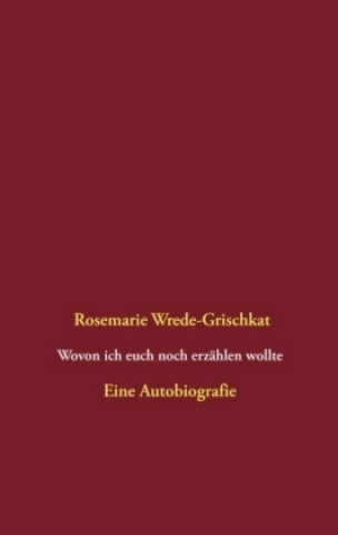 Carte Wovon ich euch noch erzählen wollte Rosemarie Wrede-Grischkat