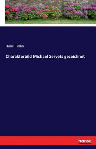 Книга Charakterbild Michael Servets gezeichnet Henri Tollin