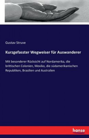 Carte Kurzgefasster Wegweiser fur Auswanderer Gustav Struve