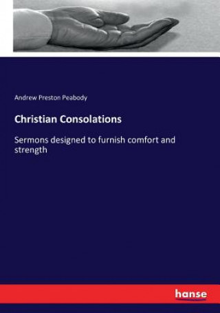 Kniha Christian Consolations Peabody Andrew Preston Peabody