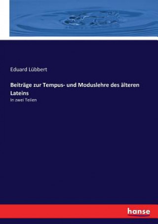 Book Beitrage zur Tempus- und Moduslehre des alteren Lateins EDUARD L BBERT