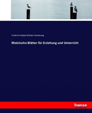 Knjiga Rheinische Blatter fur Erziehung und Unterricht Friedrich Adolph Wilhelm Diesterweg