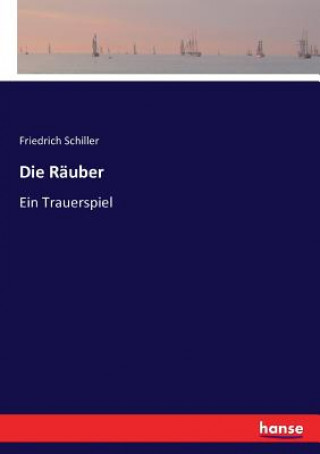 Kniha Die Rauber Schiller Friedrich Schiller