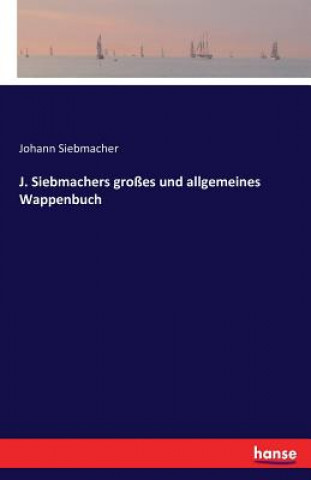 Könyv J. Siebmachers grosses und allgemeines Wappenbuch Johann Siebmacher