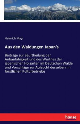 Könyv Aus den Waldungen Japan's Heinrich Mayr