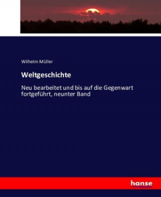 Kniha Weltgeschichte Wilhelm Müller