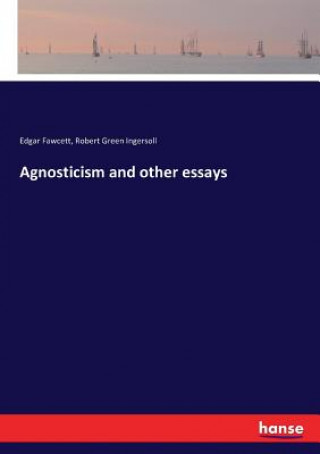 Book Agnosticism and other essays Edgar Fawcett