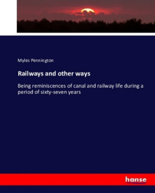 Knjiga Railways and other ways Myles Pennington