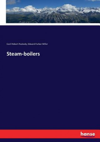 Libro Steam-boilers Cecil Hobart Peabody