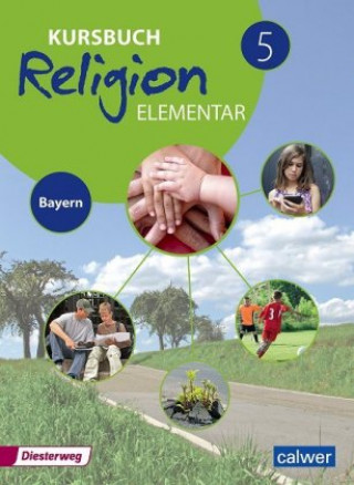 Książka Kursbuch Religion Elementar 5 - Ausgabe für Bayern Wolfram Eilerts