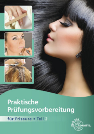 Knjiga Praktische Prüfungsvorbereitung für Friseure. Tl.2 Gero Buhmann