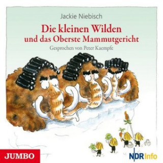Audio Die kleinen Wilden und das Oberste Mammutgericht Jackie Niebisch