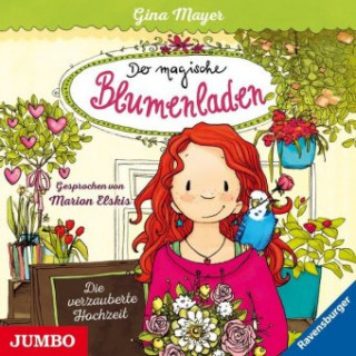 Audio Der magische Blumenladen 05.Die verzauberte Hochzeit Gina Mayer