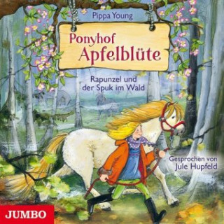 Audio Ponyhof Apfelblüte 08. Rapunzel und der Spuk im Wald Pippa Young