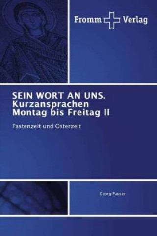 Kniha SEIN WORT AN UNS. Kurzansprachen Montag bis Freitag II Georg Pauser