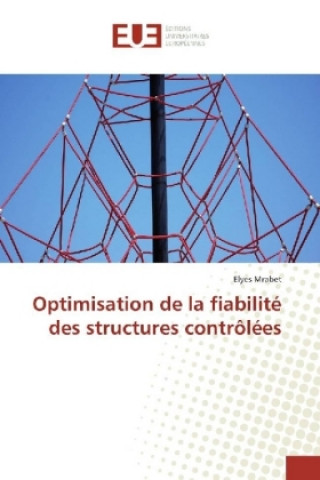 Kniha Optimisation de la fiabilité des structures contrôlées Elyes Mrabet