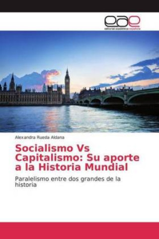 Książka Socialismo Vs Capitalismo: Su aporte a la Historia Mundial Alexandra Rueda Aldana