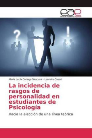 Livre La incidencia de rasgos de personalidad en estudiantes de Psicología María Lucía Cariaga Siracusa