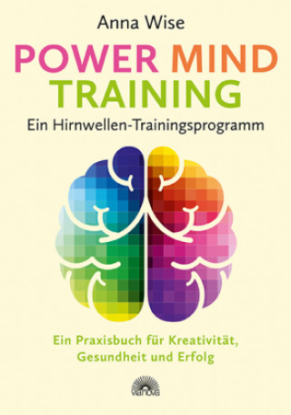 Kniha Awakened Mind ® Training - Ein Hirnwellen-Trainingsprogramm Anna Wise