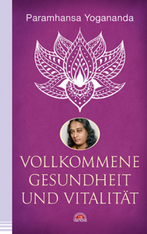 Buch Vollkommene Gesundheit und Vitalität Paramhansa Yogananda