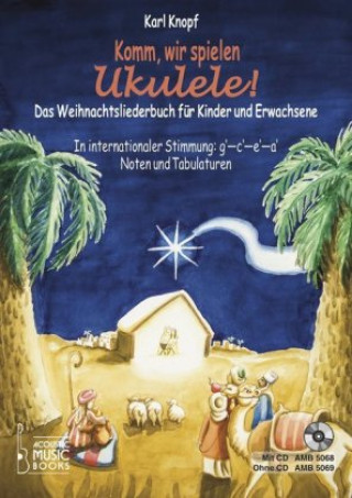 Materiale tipărite Komm, wir spielen Ukulele! Das Weihnachtsalbum für Kinder und Erwachsene, m. Audio-CD Karl Knopf