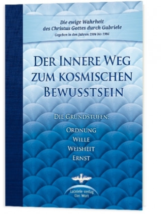 Kniha Der Innere Weg zum kosmischen Bewusstsein Gabriele