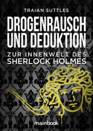 Buch Drogenrausch und Deduktion Traian Suttles