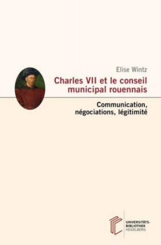 Kniha Charles VII et le conseil municipal rouennais Elise Wintz