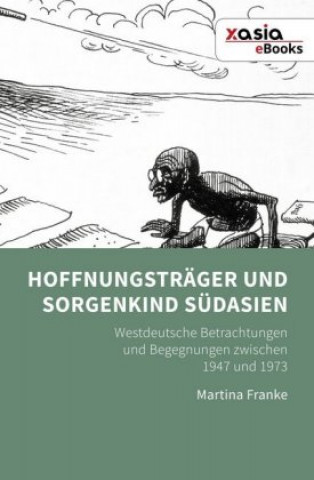 Книга Hoffnungsträger und Sorgenkind Südasien Martina Franke