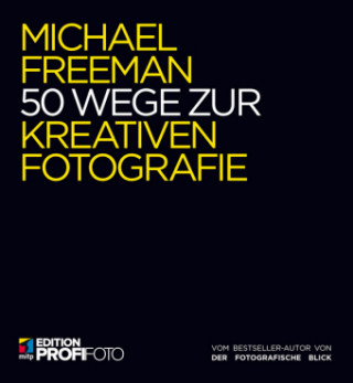 Carte 50 Wege zur kreativen Fotografie Michael Freeman