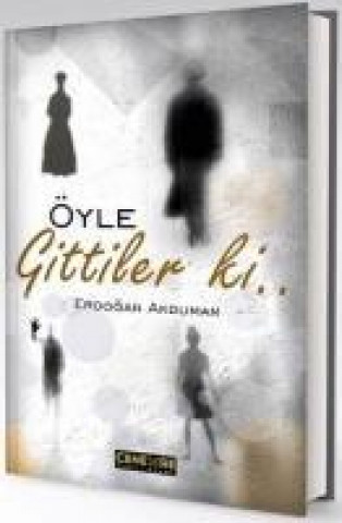 Knjiga Öyle Gittiler ki Erdogan Akduman