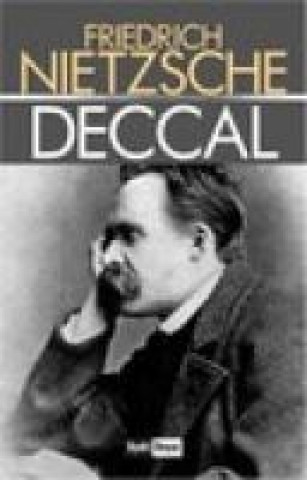 Kniha Deccal Friedrich Wilhelm Nietzsche