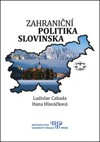 Carte Zahraniční politika Slovinska Ladislav Cabada