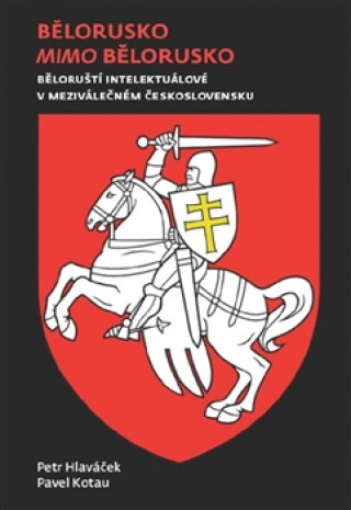 Kniha Bělorusko mimo Bělorusko Petr Hlaváček