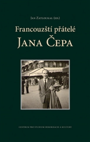 Kniha Francouzští přátelé Jana Čepa Jan Čep