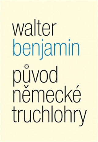 Carte Původ německé truchlohry Benjamin Walter
