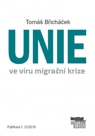 Kniha Unie ve víru migrační krize Tomáš Břicháček