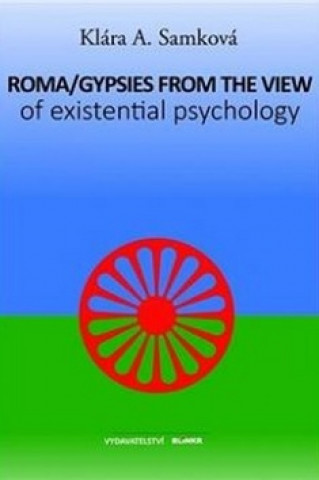 Könyv Roma/Gypsies from the View of Existential Psychology Klára A. Samková