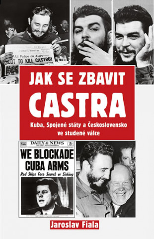 Kniha Jak se zbavit Castra Jaroslav Fiala