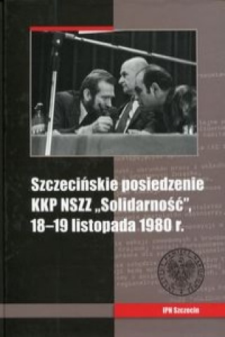 Książka Szczecinskie posiedzenie KKP NSZZ Solidarnosc Artur Kubaj