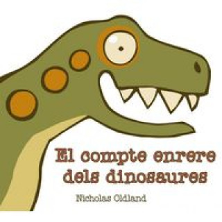 Kniha EL COMPTE ENRERE DELS DINOSAURES NICHOLAS OLDLAND