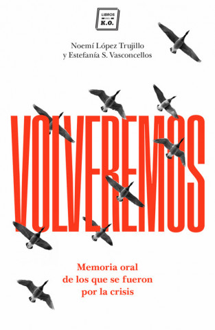 Kniha VOLVEREMOS: Memoria oral de los que se fueron por la crisis LOPEZ