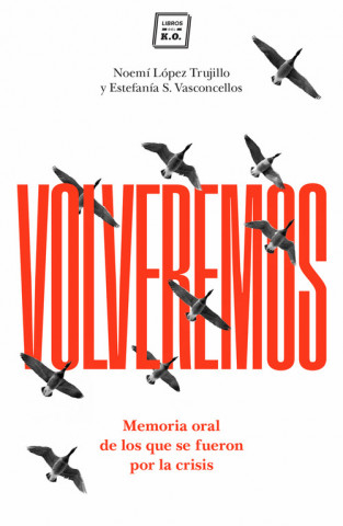 Книга VOLVEREMOS: Memoria oral de los que se fueron por la crisis LOPEZ