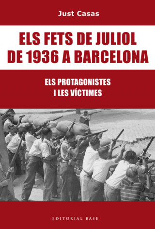 Kniha ELS FETS DE JULIOL DE 1936 A BARCELONA JUST CASAS SORIANO